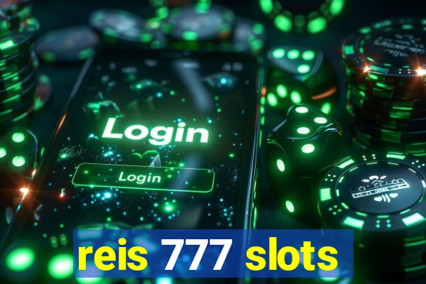 reis 777 slots